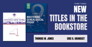New Edition of Mastering Genealogical Proof and New Upstate New York RIS Books Available